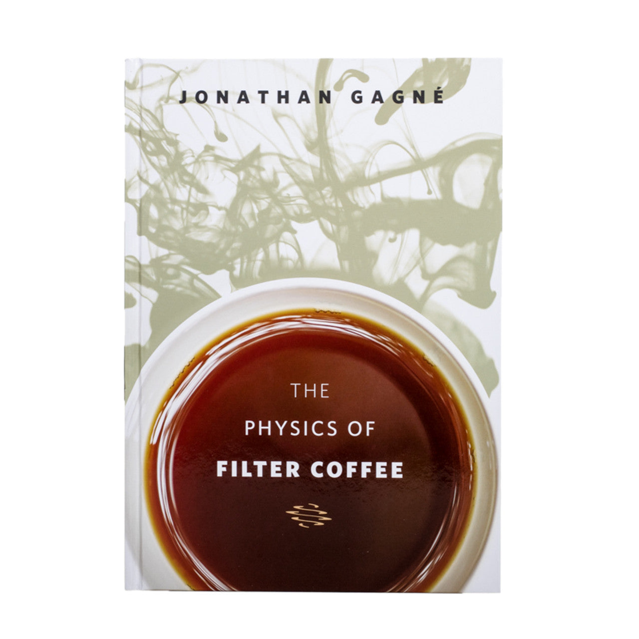 The Physics of Filter Coffee by Jonathan Gagne