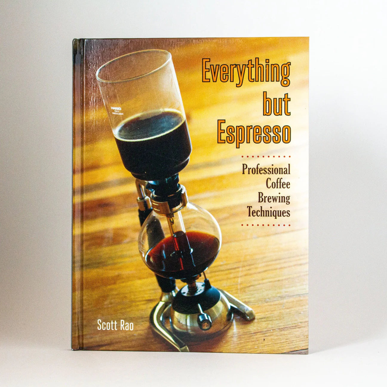 Everything But Espresso by Scott Rao