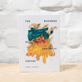 The Business of Specialty Coffee by Maxwell Dashwood